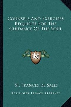 portada counsels and exercises requisite for the guidance of the soul (en Inglés)
