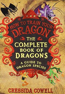The Complete Book of Dragons: A Guide to Dragon Species (How to Train Your Dragon) (en Inglés)