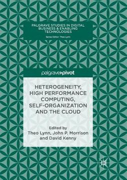 portada Heterogeneity, High Performance Computing, Self-Organization and the Cloud (en Inglés)
