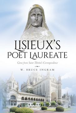 portada Lisieux's Poet Laureate: Gems From Saint Thérèse's Correspondence (en Inglés)