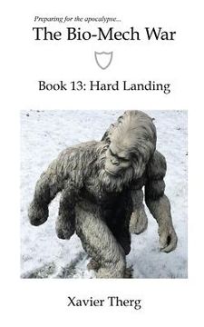 portada The Bio-Mech War, Book 13: Hard Landing (en Inglés)