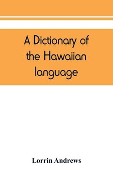 portada A dictionary of the Hawaiian language, to which is appended an English-Hawaiian vocabulary and a chronological table of remarkable events (en Inglés)