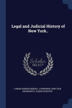 portada Legal and Judicial History of New York.. (en Inglés)