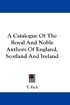 portada a catalogue of the royal and noble authors of england, scotland and ireland (en Inglés)