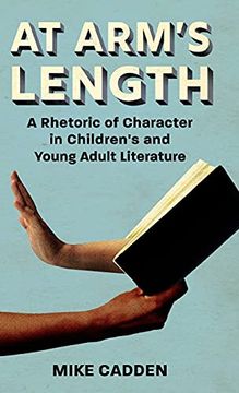portada At Arm'S Length: A Rhetoric of Character in Children'S and Young Adult Literature (Children'S Literature Association Series) 