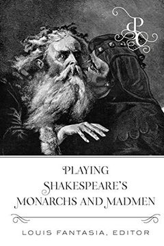portada Playing Shakespeare's Monarchs and Madmen (en Inglés)