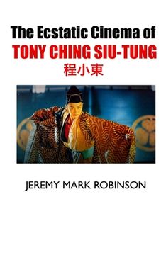 portada The Ecstatic Cinema of Tony Ching Siu-Tung (en Inglés)
