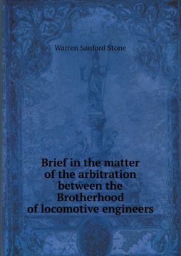 portada Brief in the Matter of the Arbitration Between the Brotherhood of Locomotive Engineers