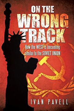 portada On the Wrong Track: How the West is Becoming Similar to the Soviet Union (en Inglés)