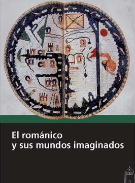 portada El Románico y sus Mundos Imaginados. (in Spanish)