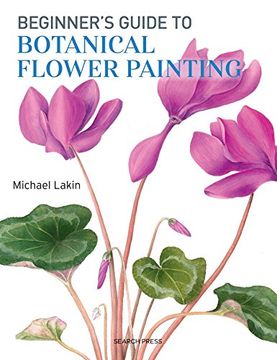 portada Beginner'S Guide to Botanical Flower Painting (en Inglés)