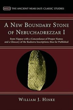 portada a new boundary stone of nebuchadrezzar i from nippur with a concordance of proper names and a glossary of the kudurru inscriptions thus far publishe (en Inglés)
