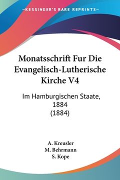 portada Monatsschrift Fur Die Evangelisch-Lutherische Kirche V4: Im Hamburgischen Staate, 1884 (1884) (in German)