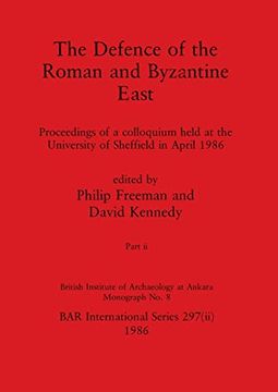 portada The Defence of the Roman and Byzantine East, Part ii: Proceedings of a Colloquium Held at the University of Sheffield in April 1986 (297) (Bar International) (en Inglés)