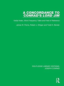 portada A Concordance to Conrad's Lord Jim: Verbal Index, Word Frequency Table and Field of Reference (Routledge Library Editions: Joseph Conrad) 