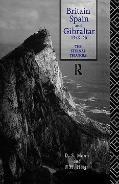 portada britain, spain and gibraltar 1945-90: the eternal triangle (in English)