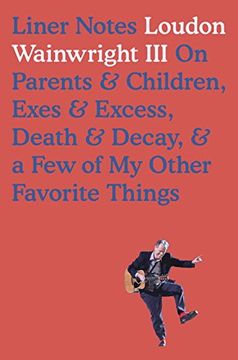 portada Liner Notes: On Parents & Children, Exes & Excess, Death & Decay, & a few of my Other Favorite Things (in English)