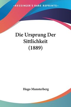 portada Die Ursprung Der Sittlichkeit (1889) (en Alemán)