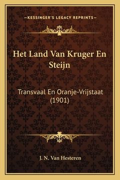portada Het Land Van Kruger En Steijn: Transvaal En Oranje-Vrijstaat (1901)