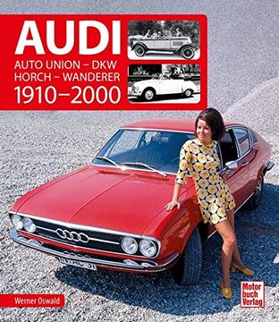 portada Audi 1910-2000: Auto Union - dkw - Horch - Wanderer (en Alemán)