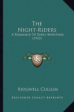 portada the night-riders: a romance of early montana (1913)