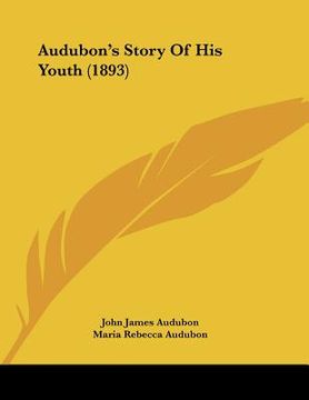 portada audubon's story of his youth (1893) (en Inglés)