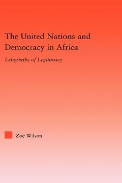 portada the united nations and democracy in africa: labyrinths of legitimacy (en Inglés)