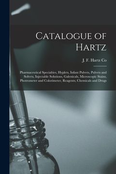 portada Catalogue of Hartz: Pharmaceutical Specialties, Hyplets, Infant Pulvets, Pulvets and Solvets, Injectable Solutions, Galenicals, Microscopi (en Inglés)