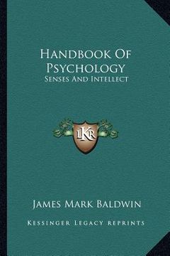 portada handbook of psychology: senses and intellect (in English)