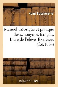 portada Manuel Theorique Et Pratique Des Synonymes Francais. Livre de L'Eleve. Exercices (Langues)