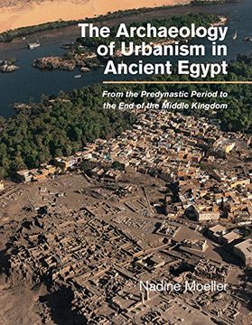 portada The Archaeology of Urbanism in Ancient Egypt: From the Predynastic Period to the End of the Middle Kingdom