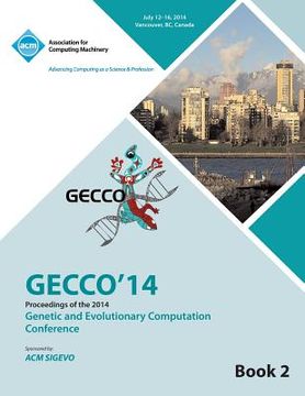 portada GECCO 14 Genetic and Evolutionery Computation Conference Vol 2 (en Inglés)