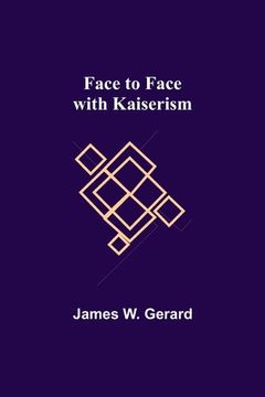 portada Face to Face with Kaiserism (en Inglés)