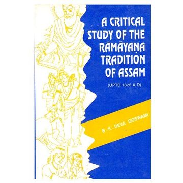 portada A Critical Study of the Ramayana Tradition of Assam (Upto 1826 A. D. ).