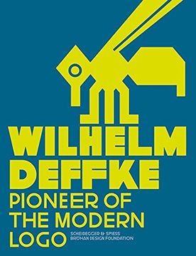 portada Wilhelm Deffke: Pioneer of the Modern Logo