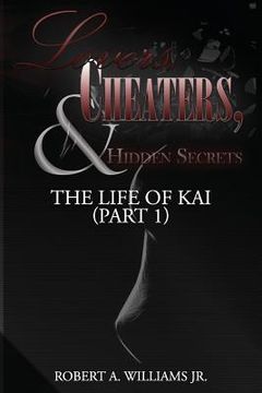 portada The Life of Kai (Part 1): Lovers, Cheaters, & Hidden Secrets (en Inglés)