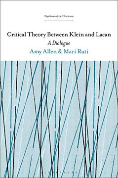 portada Critical Theory Between Klein and Lacan: A Dialogue (Psychoanalytic Horizons) 