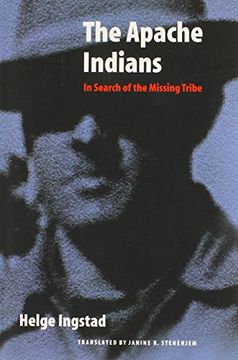 portada The Apache Indians: In Search of the Missing Tribe (in English)