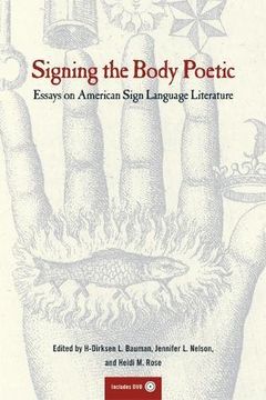 portada Signing the Body Poetic: Essays on American Sign Language Literature (en Inglés)