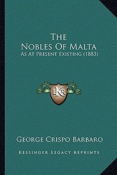 portada the nobles of malta: as at present existing (1883) (en Inglés)