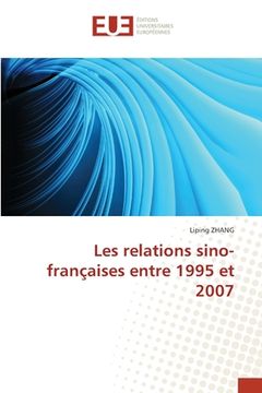 portada Les relations sino-françaises entre 1995 et 2007 (en Francés)