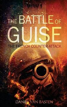 portada Wwi: The Battle of Guise - The French Counter-Attack (en Inglés)