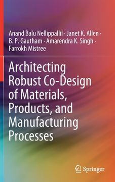 portada Architecting Robust Co-Design of Materials, Products, and Manufacturing Processes (en Inglés)