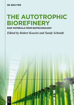 portada The Autotrophic Biorefinery: Raw Materials from Biotechnology
