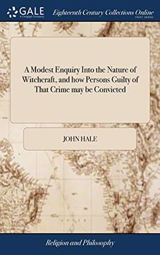 portada A Modest Enquiry Into the Nature of Witchcraft, and How Persons Guilty of That Crime May Be Convicted: And the Means Used for Their Discovery Discussed, Both Negatively and Affimatively (en Inglés)