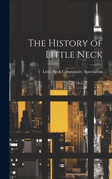 portada The History of Little Neck (en Inglés)