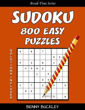portada Sudoku 800 Easy Puzzles. Solutions Included: A Break Time Series Book (en Inglés)