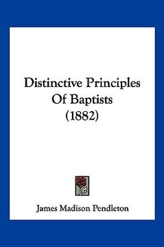 portada distinctive principles of baptists (1882) (en Inglés)
