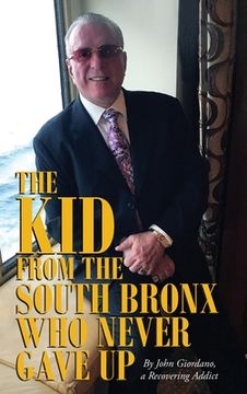 portada The Kid From The South Bronx Who Never Gave Up (en Inglés)