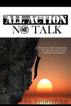 portada all action, no talk!: you have the strength to change your life despite adversity (en Inglés)